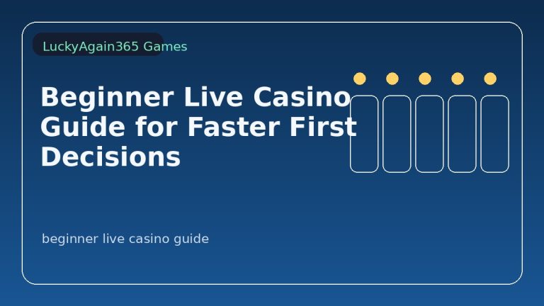 Beginner Live Casino Guide for Faster First Decisions