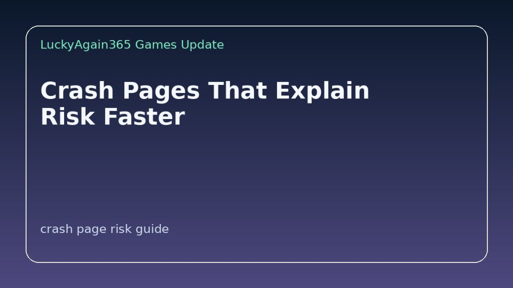 Crash Pages That Explain Risk Faster