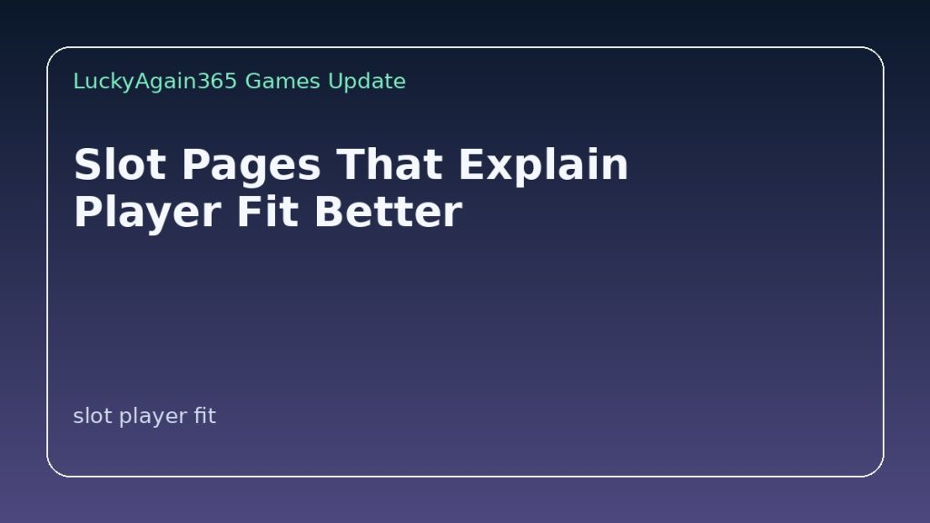 Slot pages that explain fit better