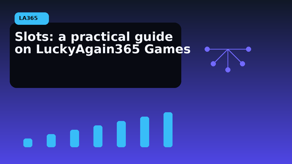Slots: a practical guide on LuckyAgain365 Games